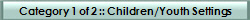 Category 1 of 2 :: Children/Youth Settings