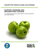 Section 7 :: Santa Clara County Nutrition Standards 2012 Implementation Guidance